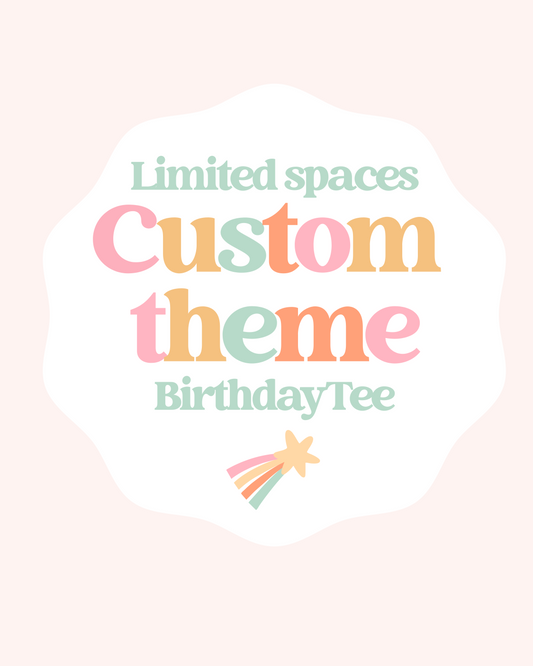 Custom Theme Birthday Club Tees : Limited Time Only!